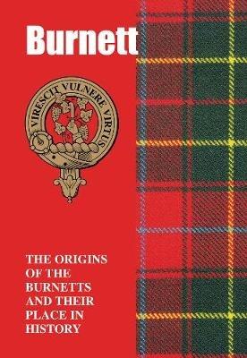 Burnett: The Origins of the Burnetts and Their Place in History - Iain Gray - cover