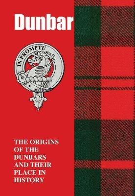 Dunbar: The Origins of the Dunbars and Their Place in History - Iain Gray - cover