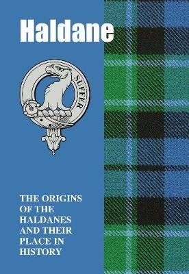 Haldane: The Origins of the Haldanes and Their Place in History - Iain Gray - cover