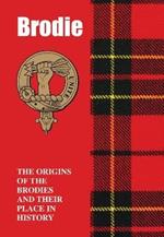 Brodie: The Origins of the Brodies and Their Place in History