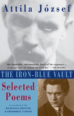 The Iron-Blue Vault: Selected Poems - Attila Jozsef - cover