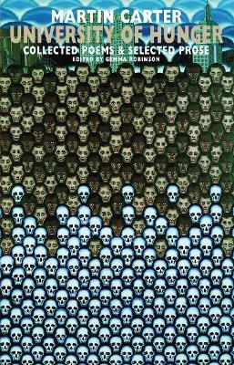 University of Hunger: Collected Poems & Selected Prose - Martin Carter - cover