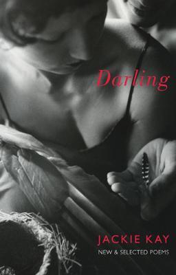Darling: New and Selected Poems - Jackie Kay - cover