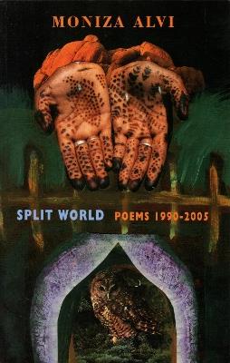 Split World: Poems 1990-2005 - Moniza Alvi - cover