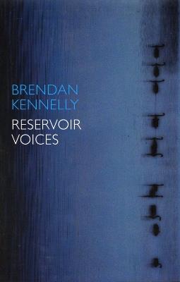 Reservoir Voices - Brendan Kennelly - cover