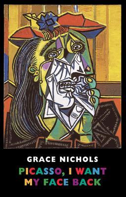 Picasso, I Want My Face Back - Grace Nichols - cover