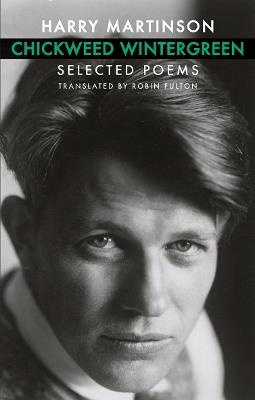 Chickweed Wintergreen: Selected Poems - Harry Martinson - cover