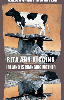Ireland Is Changing Mother - Rita Ann Higgins - cover