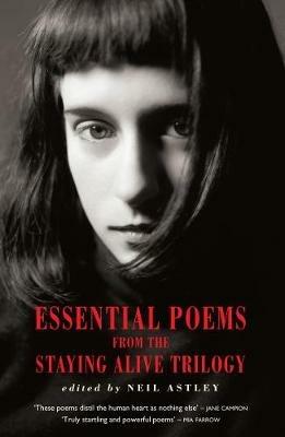Essential Poems from the Staying Alive Trilogy - Neil Astley - cover