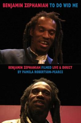 To Do Wid Me: Benjamin Zephaniah Filmed Live & Direct by Pamela Robertson-Pearce - Benjamin Zephaniah - cover