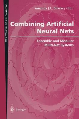 Combining Artificial Neural Nets: Ensemble and Modular Multi-Net Systems - cover