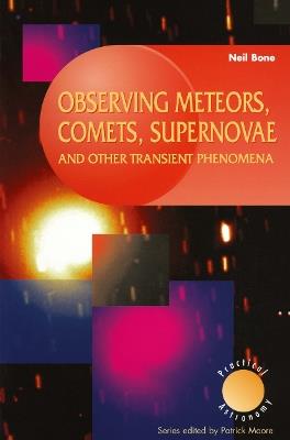 Observing Meteors, Comets, Supernovae and other Transient Phenomena - Neil Bone - cover