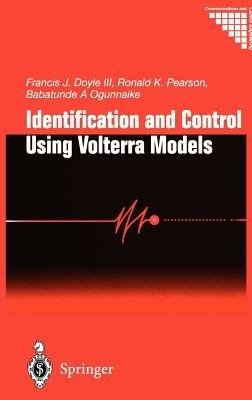 Identification and Control Using Volterra Models - F.J.III Doyle,R.K. Pearson,B.A. Ogunnaike - cover