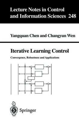 Iterative Learning Control: Convergence, Robustness and Applications - Yangquan Chen,Changyun Wen - cover