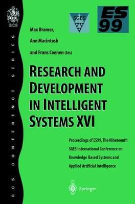 Research and Development in Intelligent Systems XVI: Proceedings of ES99, the Nineteenth SGES International Conference on Knowledge-Based Systems and Applied Artificial Intelligence, Cambridge, December 1999 - cover