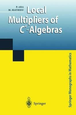 Local Multipliers of C*-Algebras - Pere Ara,Martin Mathieu - cover