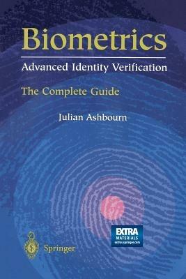 Biometrics: Advanced Identity Verification: The Complete Guide - Julian Ashbourn - cover