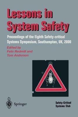 Lessons in System Safety: Proceedings of the Eighth Safety-critical Systems Symposium, Southampton, UK 2000 - cover