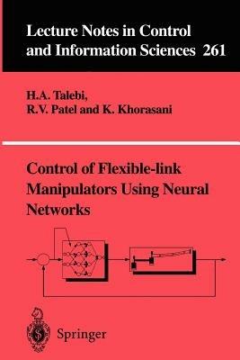 Control of Flexible-link Manipulators Using Neural Networks - H.A. Talebi,R.V. Patel,K. Khorasani - cover