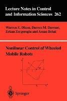 Nonlinear Control of Wheeled Mobile Robots - Warren E. Dixon,Darren M. Dawson,Erkan Zergeroglu - cover