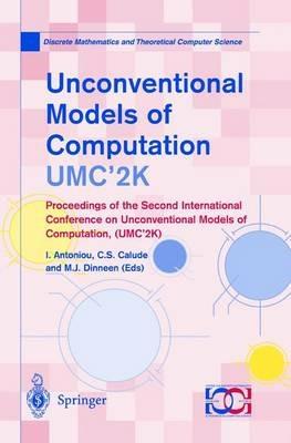 Unconventional Models of Computation, UMC’2K: Proceedings of the Second International Conference on Unconventional Models of Computation, (UMC’2K) - cover