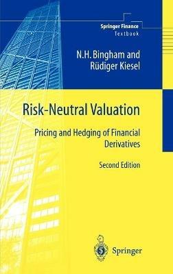Risk-Neutral Valuation: Pricing and Hedging of Financial Derivatives - Nicholas H. Bingham,Rüdiger Kiesel - cover