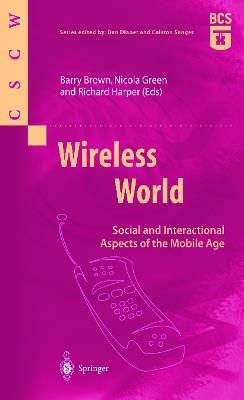 Wireless World: Social and Interactional Aspects of the Mobile Age - cover