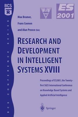 Research and Development in Intelligent Systems XVIII: Proceedings of ES2001, the Twenty-first SGES International Conference on Knowledge Based Systems and Applied Artifical Intelligence, Cambridge, December 2001 - cover