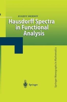 Hausdorff Spectra in Functional Analysis - Eugeny Smirnov - cover