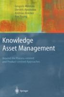 Knowledge Asset Management: Beyond the Process-centred and Product-centred Approaches - Gregoris Mentzas,Dimitris Apostolou,Andreas Abecker - cover