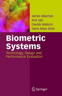 Biometric Systems: Technology, Design and Performance Evaluation - cover
