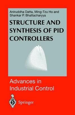 Structure and Synthesis of PID Controllers - Aniruddha Datta,Ming-Tzu Ho,Shankar P. Bhattacharyya - cover