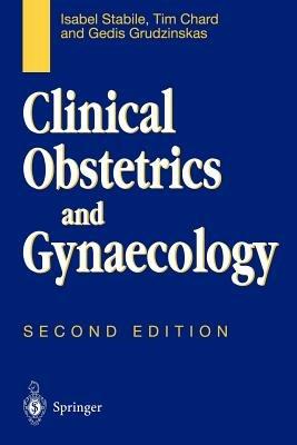Clinical Obstetrics and Gynaecology - Isabel Stabile,Tim Chard,Gedis Grudzinskas - cover