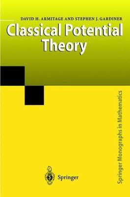 Classical Potential Theory - David H. Armitage,Stephen J. Gardiner - cover