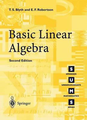 Basic Linear Algebra - T.S. Blyth,E.F. Robertson - cover