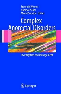 Complex Anorectal Disorders: Investigation and Management - cover