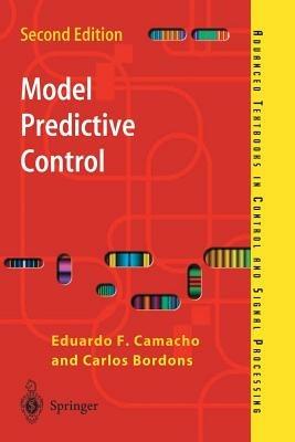 Model Predictive Control - Eduardo F. Camacho,Carlos Bordons Alba - cover