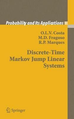 Discrete-Time Markov Jump Linear Systems - O.L.V. Costa,M.D. Fragoso,R.P. Marques - cover