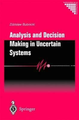 Analysis and Decision Making in Uncertain Systems - Zdzislaw Bubnicki - cover