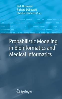 Probabilistic Modeling in Bioinformatics and Medical Informatics - cover