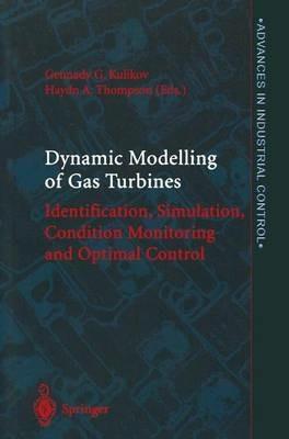 Dynamic Modelling of Gas Turbines: Identification, Simulation, Condition Monitoring and Optimal Control - cover