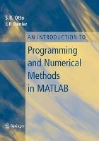 An Introduction to Programming and Numerical Methods in MATLAB - Steve Otto,James P. Denier - cover