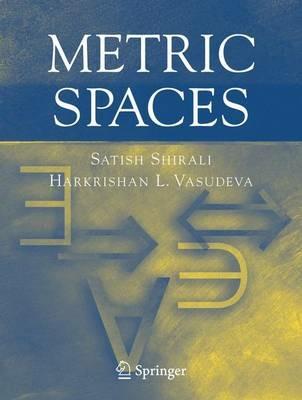Metric Spaces - Satish Shirali,Harkrishan Lal Vasudeva - cover