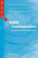 Mobile Communications: Re-negotiation of the Social Sphere