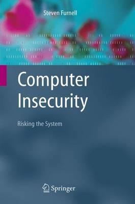 Computer Insecurity: Risking the System - Steven M. Furnell - cover