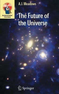 The Future of the Universe - A.J. Meadows - cover