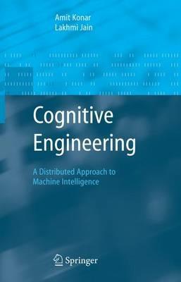 Cognitive Engineering: A Distributed Approach to Machine Intelligence - Amit Konar - cover