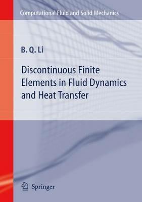 Discontinuous Finite Elements in Fluid Dynamics and Heat Transfer - Ben Q. Li - cover