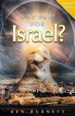 Why Pray for Israel? - Ken Burnett - cover