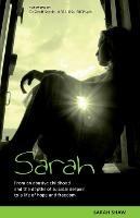 Sarah: From an Abusive Childhood and the Depths of Suicidal Despair to a Life of Hope and Freedom - Sarah Shaw - cover